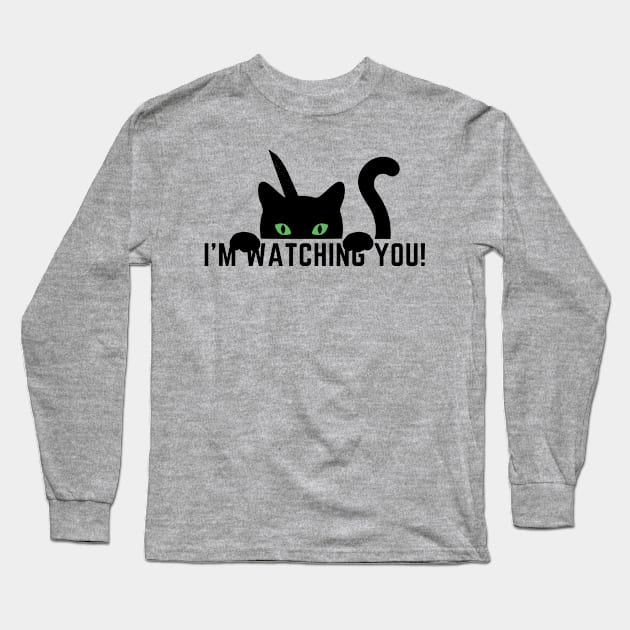 I'm Watching You Long Sleeve T-Shirt by T- VIBE